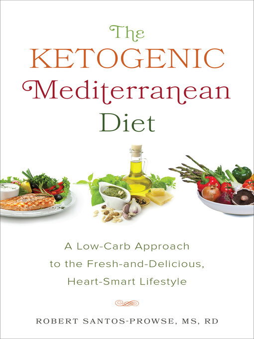 Title details for The Ketogenic Mediterranean Diet by Robert Santos-Prowse - Available